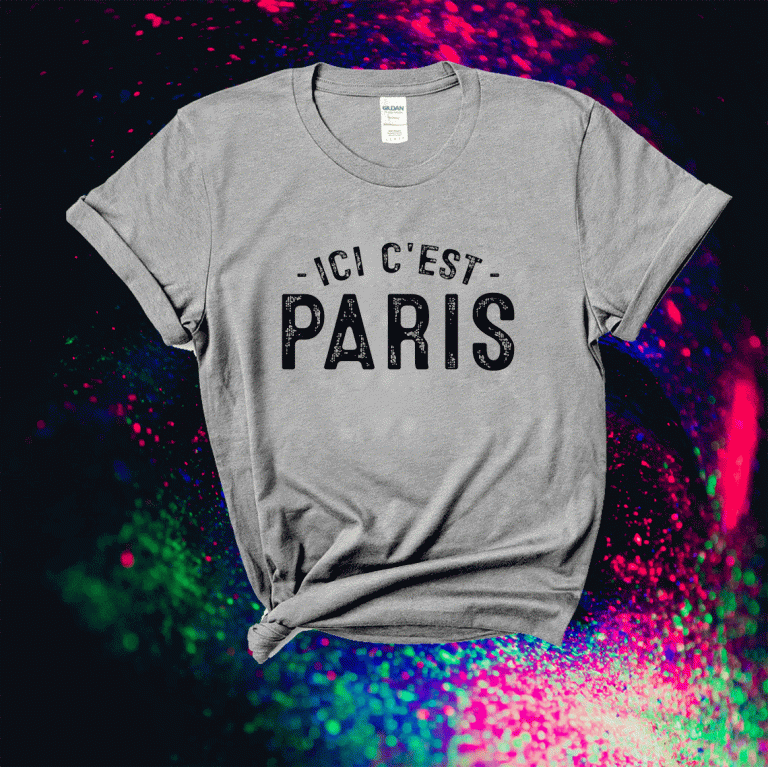 Ici C'est Paris This Is Paris Bonjour To Paris Unisex Shirts