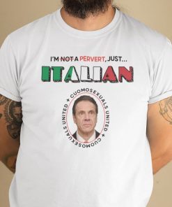 I’m Not Perverted Just Italian Cuomosexual 2021 TShirt