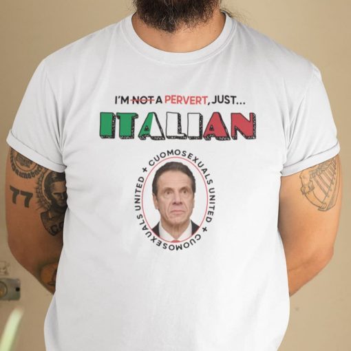 I’m Not Perverted Just Italian Cuomosexual 2021 TShirt