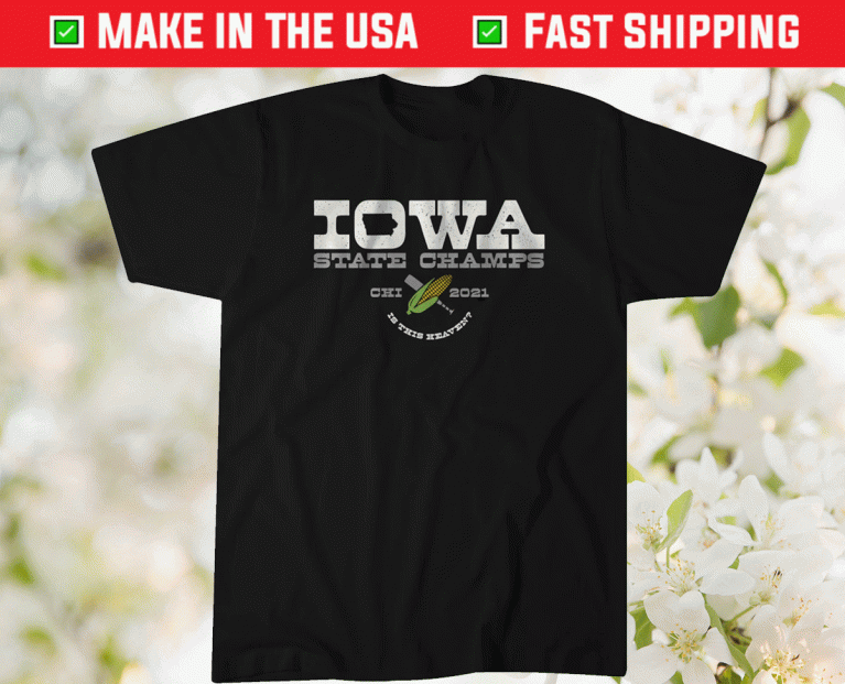 Iowa State Champs Field of Dreams Chicago 2021 TShirt