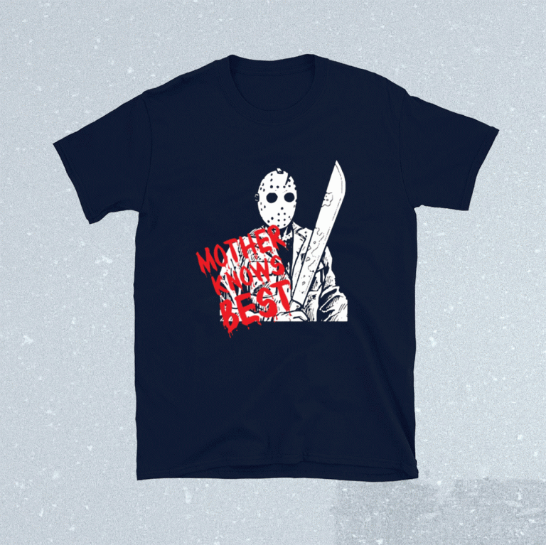 Jason Voorhees mother knows best 2021 tshirt