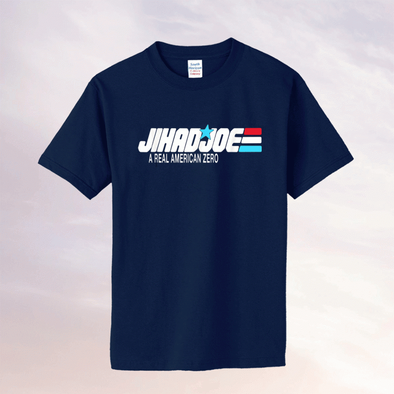 Jihad Joe Biden A Real American ZERO 2021 Shirts