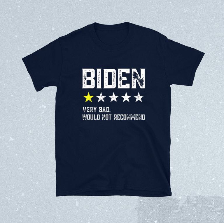 Joe Biden One Star Review Very Bad Would Not Recommend Tee Shirt