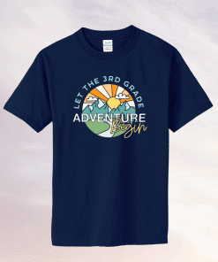 Let the 3rd grade adventure begin unisex tshirt