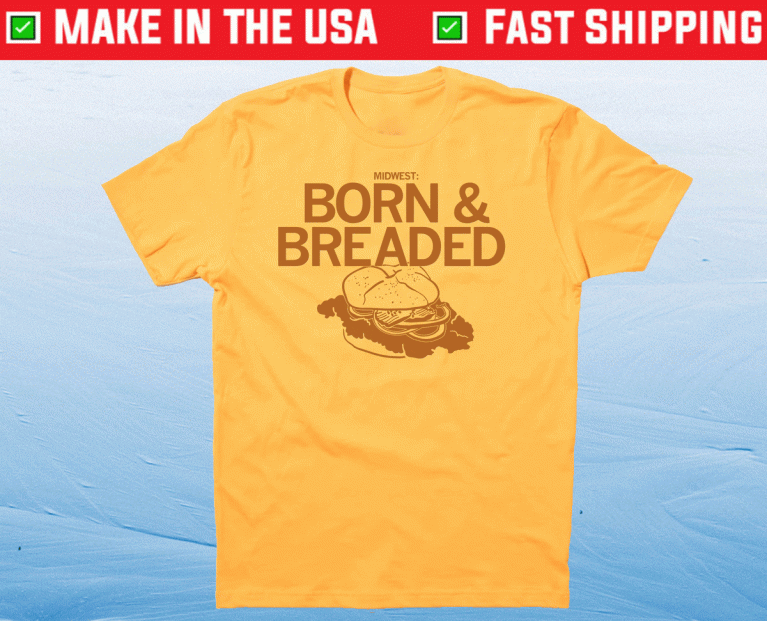 Midwest Born and Breaded 2021 Shirts