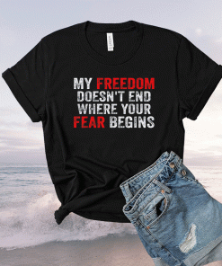 My Freedom Doesn't End Where Your Fear Begins Anti Vaccine Vintage TShirt