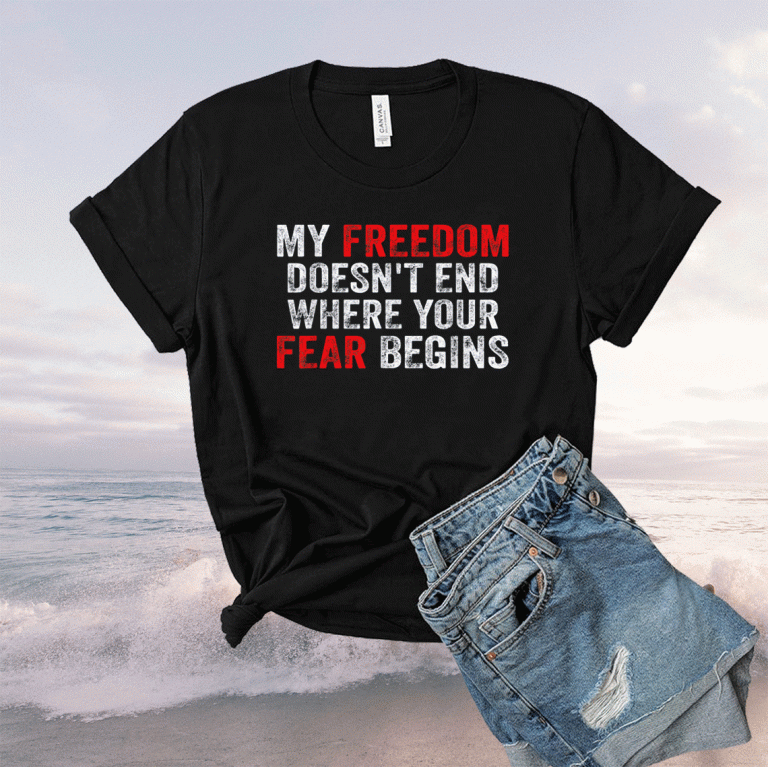 My Freedom Doesn't End Where Your Fear Begins Anti Vaccine Vintage TShirt