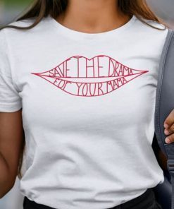 Save The Drama For Your Mama Gift Shirts