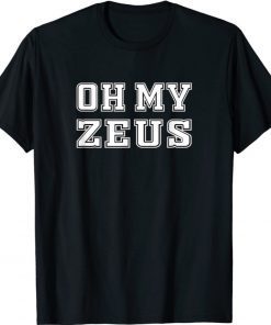 Oh My Zeus Funny Sarcastic Atheist Humor Quote Joke Pun 2021 Shirts