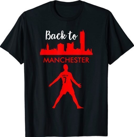 Back To Manchester United Ronaldo Football 2021 TShirt