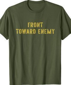 Vintage Front Toward Enemy Military Quote Front Toward Enemy 2021 Shirts