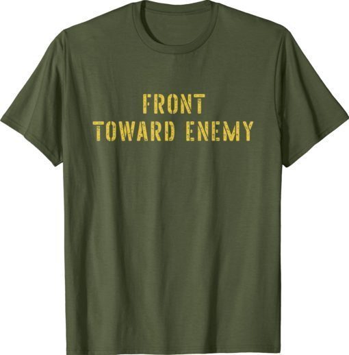 Vintage Front Toward Enemy Military Quote Front Toward Enemy 2021 Shirts