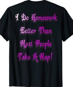 I do homework better than most people take a nap 2021 shirts