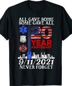 All Gave Some Some Gave All 20 Year 911 Memorial Never Forget Classic Shirts