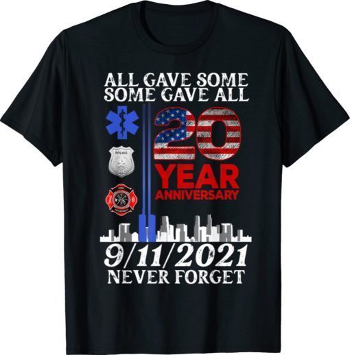 All Gave Some Some Gave All 20 Year 911 Memorial Never Forget Classic Shirts