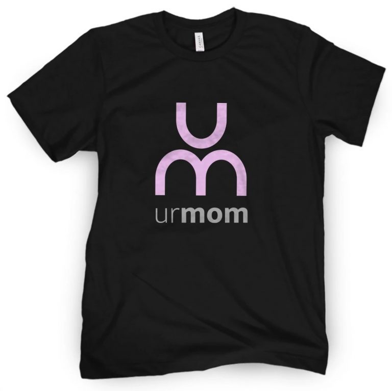 Ur Mom 2021 Shirts