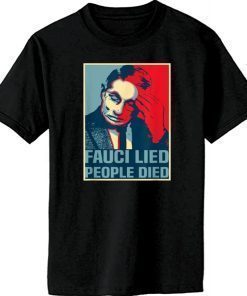 Fauci Lied People Died Black 2021 Shirts