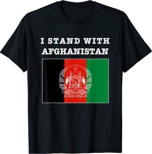 I Stand With Afghanistan Stand With Afghanistan Afghan Free 2021 TShirt