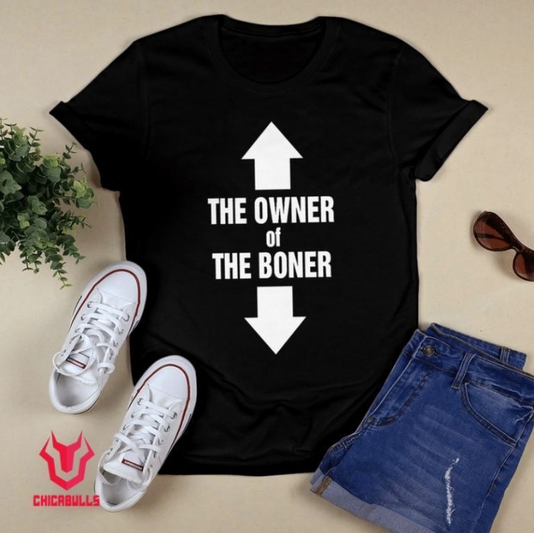 The Owner Of The Boner 2021 TShirt