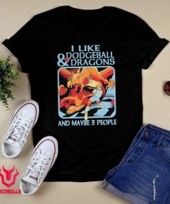 I Like Dodgeball And Dragons And Maybe 3 People 2021 TShirt