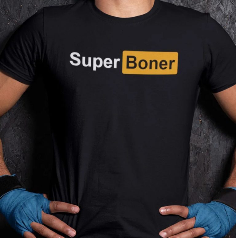 Super Boner I Got A Super Boner Meme Funny Shirts