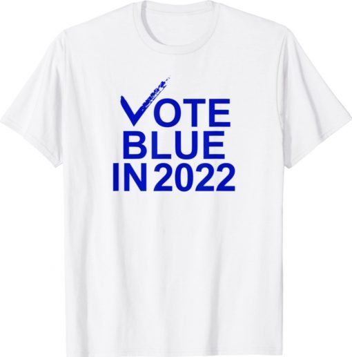 Vote Blue In 2022 Democratic Unisex TShirt