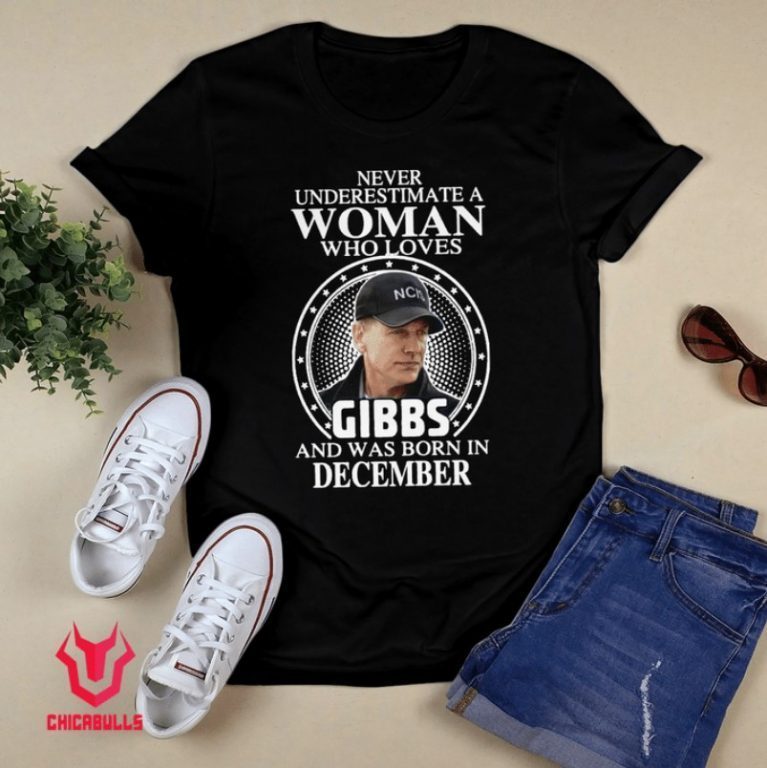 A Woman Who Loves Gibbs And Was Born In December 2021 TShirt