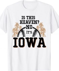 Is This Heaven No It’s Iowa Baseball 2021 TShirt