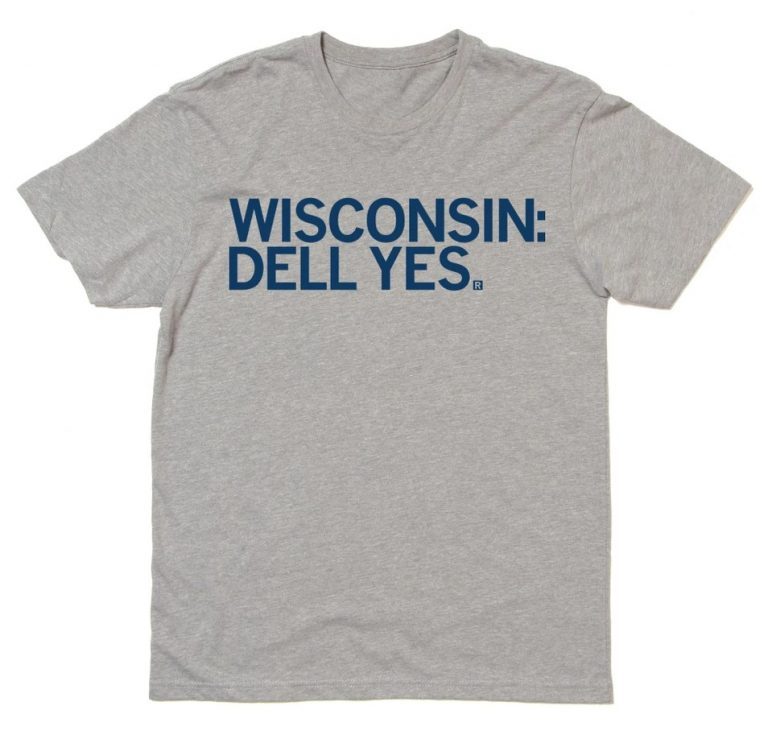 Wisconsin Dell Yes Shirts
