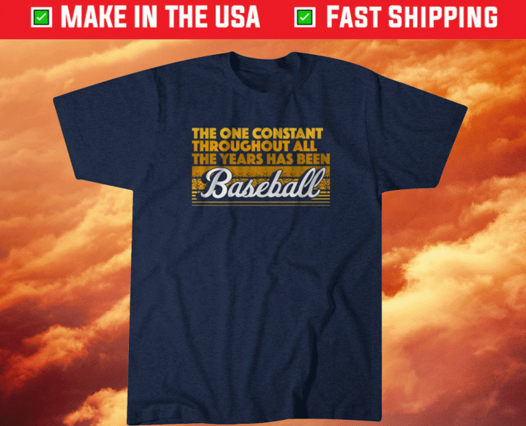 The One Constant Is Baseball 2021 Shirts