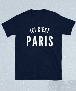 This Is Paris Ici C'est Paris 2021 Shirts