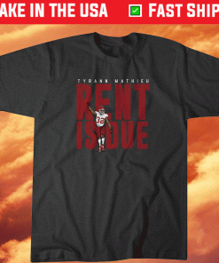 Tyrann Mathieu Rent is Due 2021 TShirt