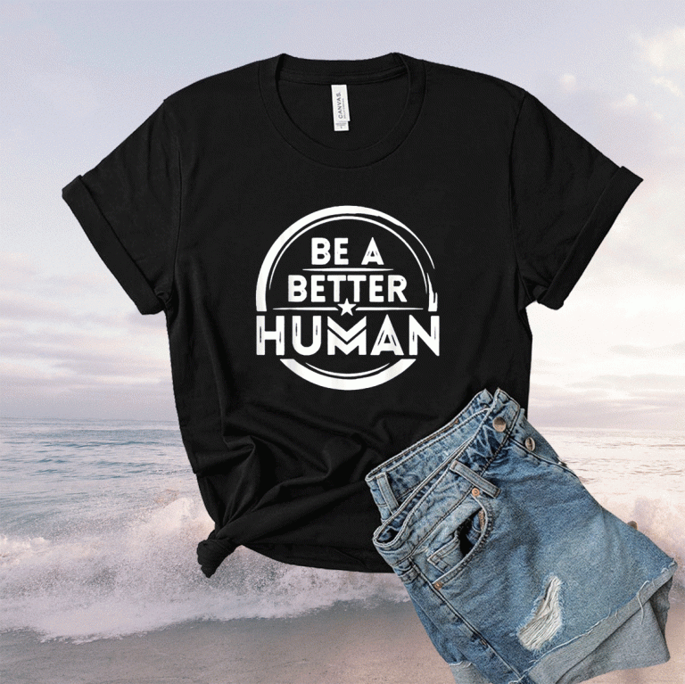 Vintage Let's Be A Better Human 2021 TShirt