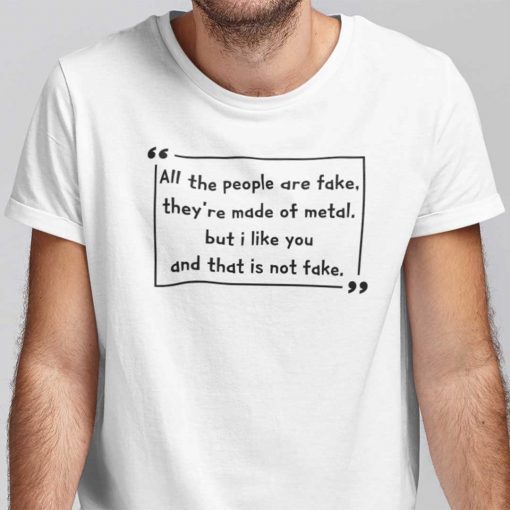 Wilhelm All The People Are Fake They’re Made Of Metal 2021 TShirt