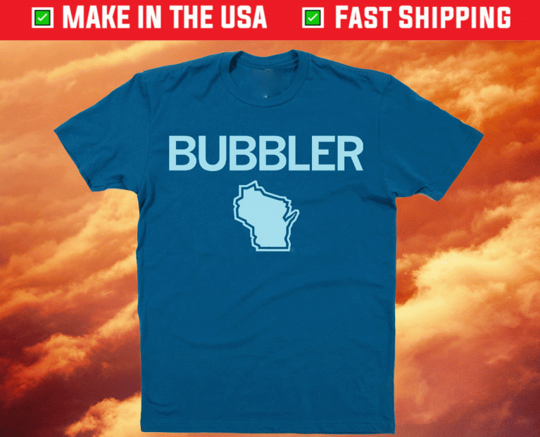 Wisconsin Bubbler 2021 Shirts