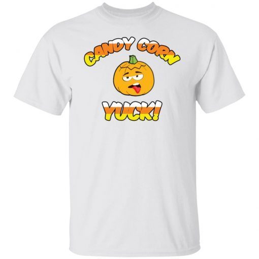 Pumpkin candy corn yuck 2021 shirts