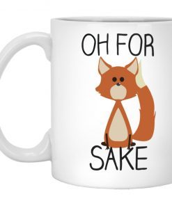 Funny Oh for Sake Mug