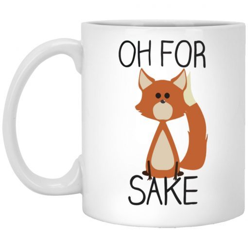 Funny Oh for Sake Mug