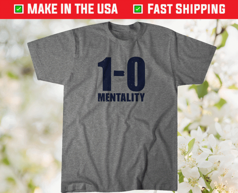 1-0 Mentality State College 2021 TShirt