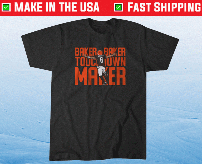 Baker Mayfield TD Maker 2021 Shirts