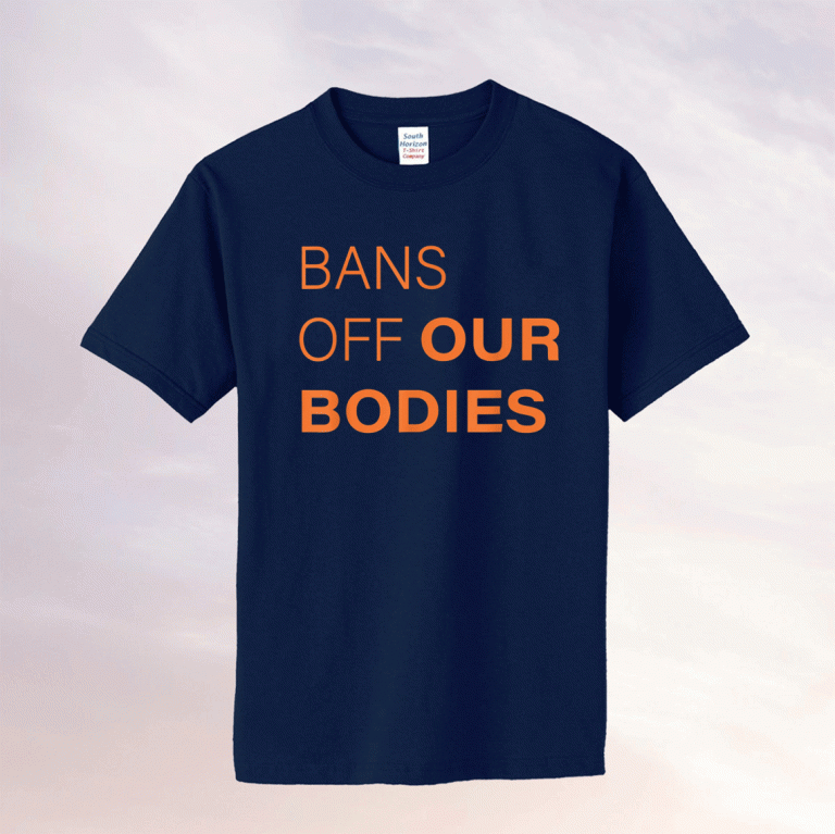 Bans Off Our Bodies 2021 Shirts