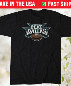 Beat Dallas Philadelphia Football 2021 Shirts