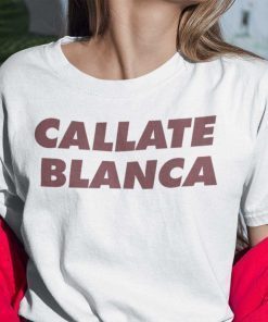 Funny Callate Blanca Spanish T-Shirt