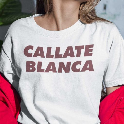 Funny Callate Blanca Spanish T-Shirt