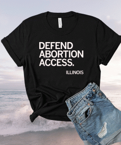 Defend Abortion Access Illinois 2021 TShirt