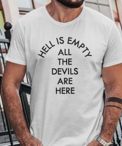 Hell Is Empty And All The Devils Are Here 2021 TShirt
