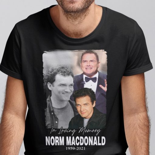 In Loving Memory Norm Macdonald 1959 2021 Shirts