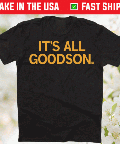 It's All Goodson 2021 TShirt