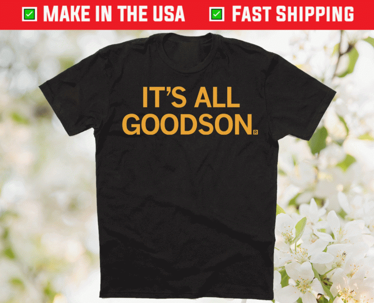 It's All Goodson 2021 TShirt