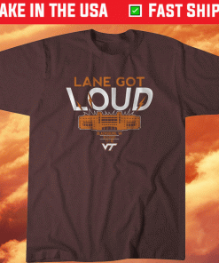 Lane Got Loud Virginia Tech 2021 Shirts